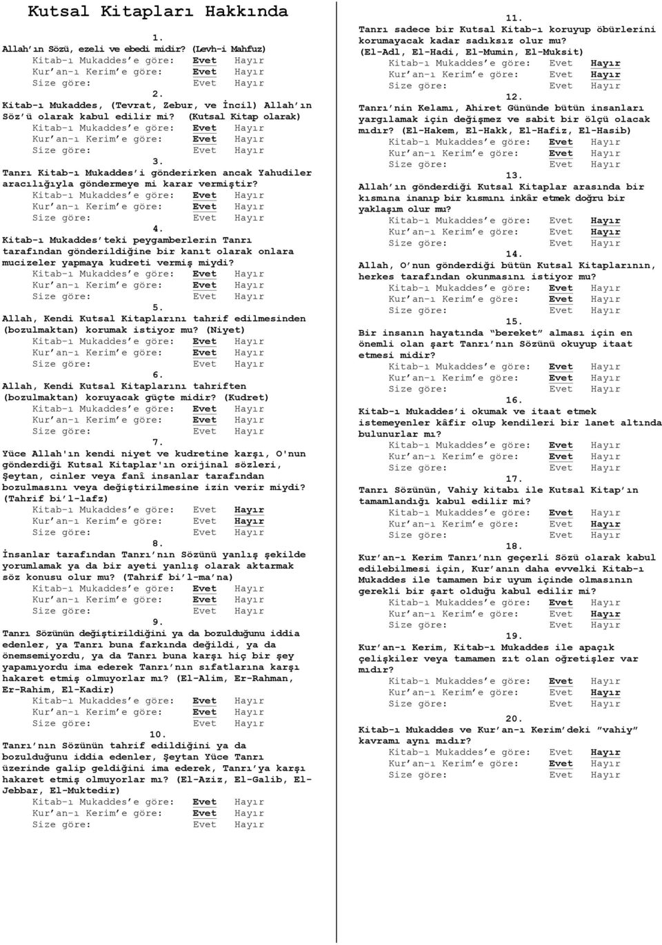 Kitab-ı Mukaddes teki peygamberlerin Tanrı tarafından gönderildiğine bir kanıt olarak onlara mucizeler yapmaya kudreti vermiş miydi? 5.