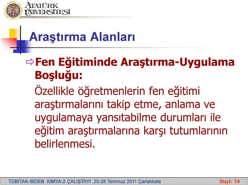 yansıtabilme durumları ile eğitim araştırmalarına karşı tutumlarının