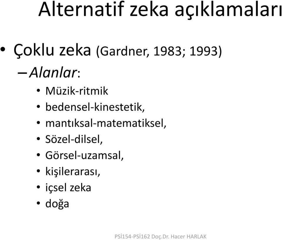 bedensel-kinestetik, mantıksal-matematiksel,