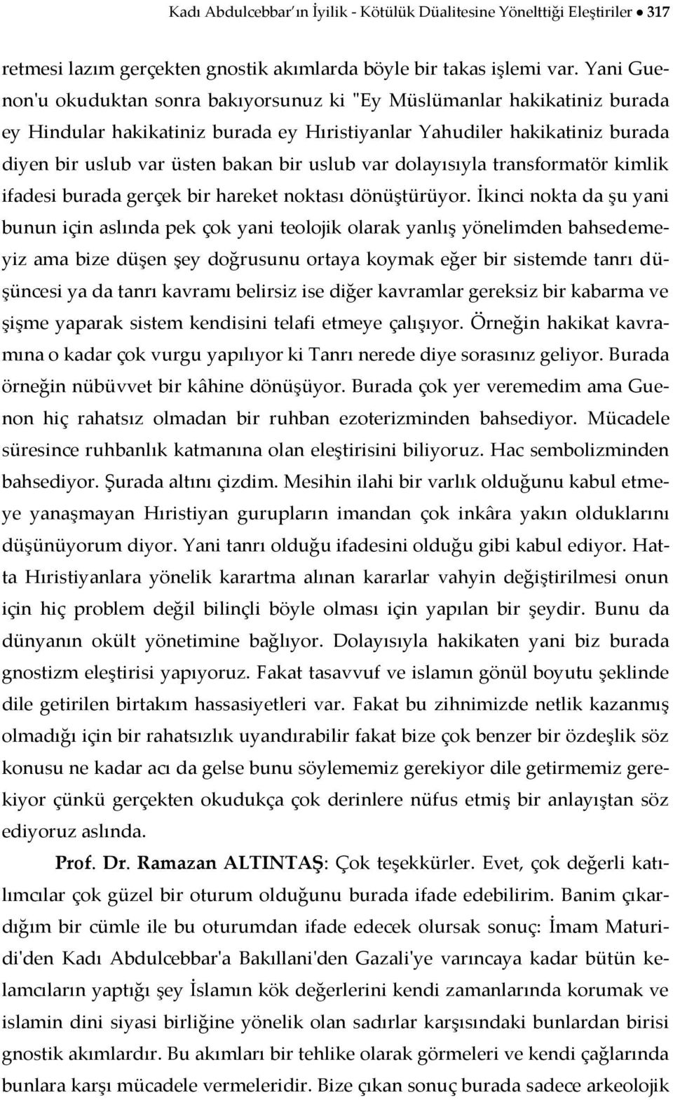 var dolayısıyla transformatör kimlik ifadesi burada gerçek bir hareket noktası dönüştürüyor.