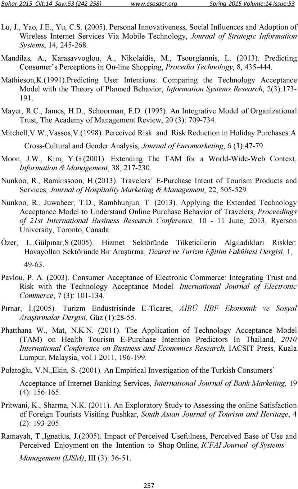 Predicting User Intentions: Comparing the Technology Acceptance Model with the Theory of Planned Behavior, Information Systems Research, 2(3):173-191. Mayer, R.C., James, H.D., Schoorman, F.D. (1995).