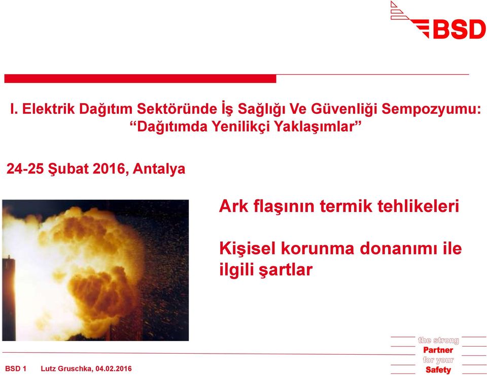 2016, Antalya Ark flaşının termik tehlikeleri Kişisel