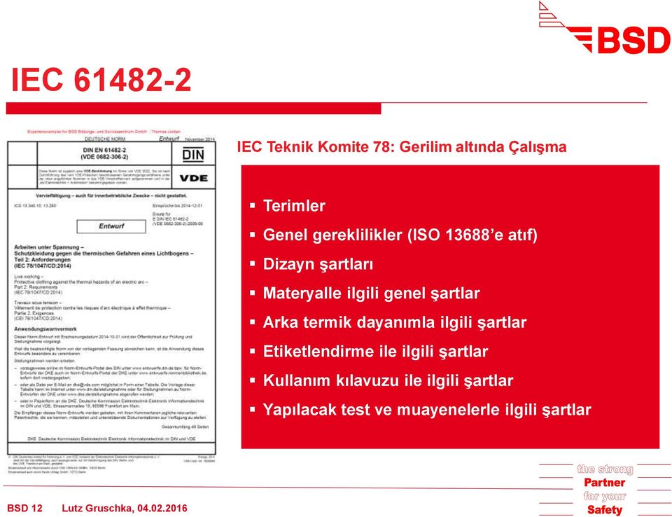 Arka termik dayanımla ilgili şartlar Etiketlendirme ile ilgili şartlar Kullanım