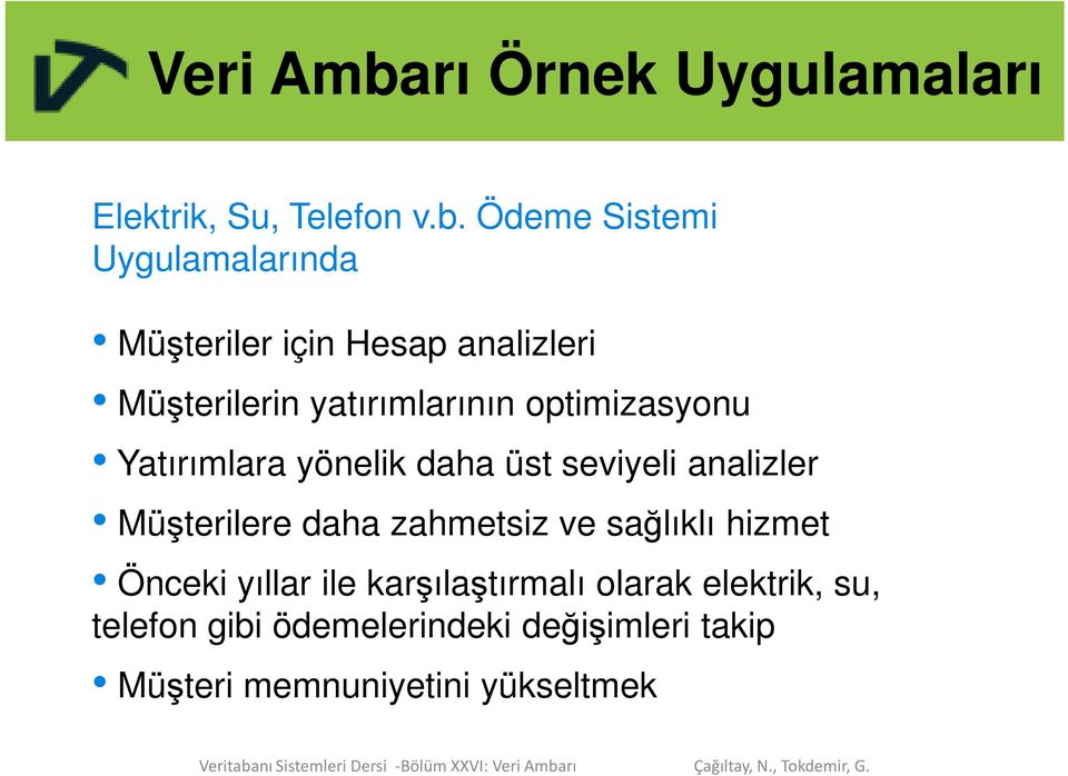 Ödeme Sistemi Uygulamalarında Müşteriler için Hesap analizleri Müşterilerin yatırımlarının