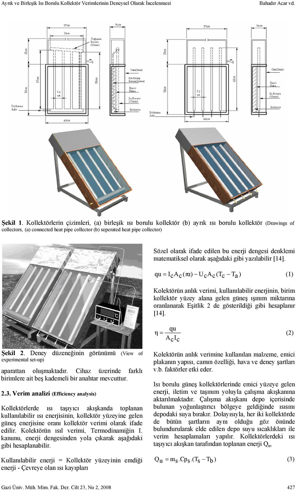 ifade edilen bu enerji dengesi denklemi matematiksel olarak aşağıdaki gibi yazılabilir [14].