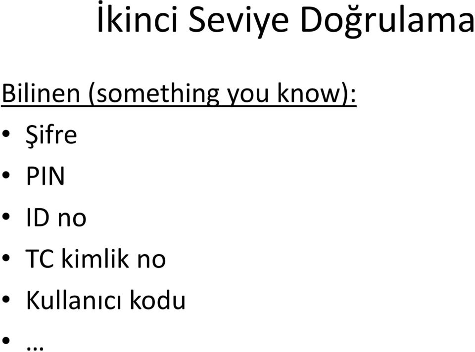 know): Şifre PIN ID no