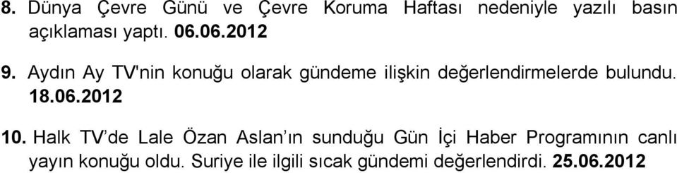 Aydın Ay TV'nin konuğu olarak gündeme ilişkin değerlendirmelerde bulundu. 18.06.