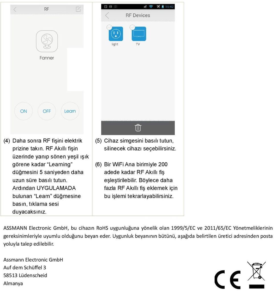 (6) Bir WiFi Ana birimiyle 200 adede kadar RF Akıllı fiş eşleştirilebilir. Böylece daha fazla RF Akıllı fiş eklemek için bu işlemi tekrarlayabilirsiniz.