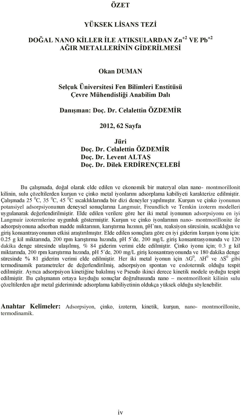 Celalettin ÖZDEMİR 2012, 62 Sayfa Jüri Doç. Dr.