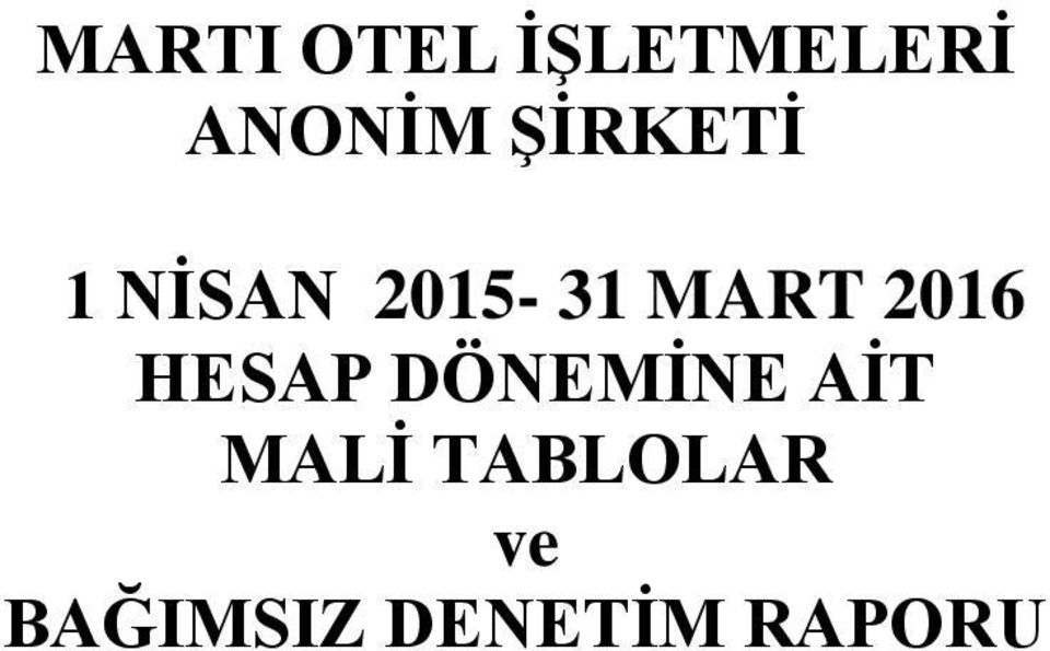 2016 HESAP DÖNEMİNE AİT MALİ