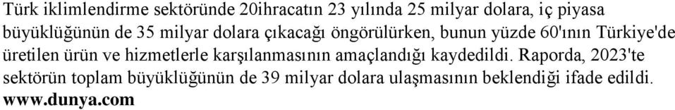 Türkiye'de üretilen ürün ve hizmetlerle karşılanmasının amaçlandığı kaydedildi.