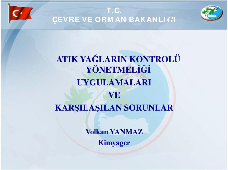 YÖNETMELİĞİ UYGULAMALARI VE