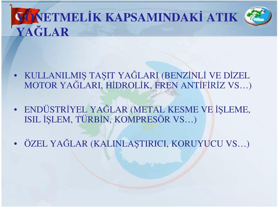 ) ENDÜSTRİYEL YAĞLAR (METAL KESME VE İŞLEME, ISIL İŞLEM,