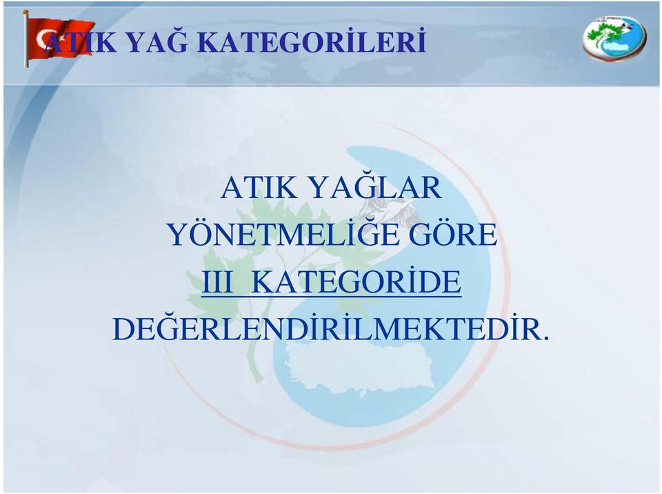 YÖNETMELİĞE GÖRE III