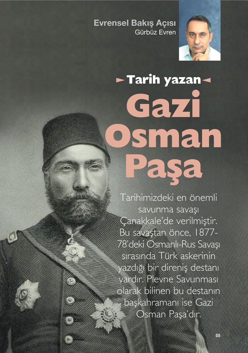 Bu savaﬂtan önce, 187778 deki Osmanl -Rus Savaﬂ s ras nda Türk askerinin yazd