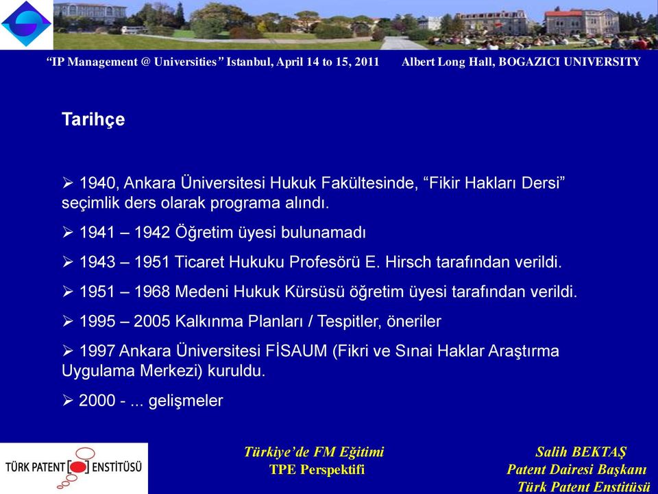 1951 1968 Medeni Hukuk Kürsüsü öğretim üyesi tarafından verildi.