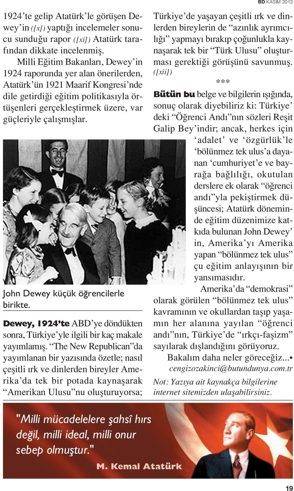 flm fllar. John Dewey küçük ö rencilerle birikte. Dewey, 1924 te ABD ye döndükten sonra, Türkiye yle ilgili bir kaç makale yay mlam fl.