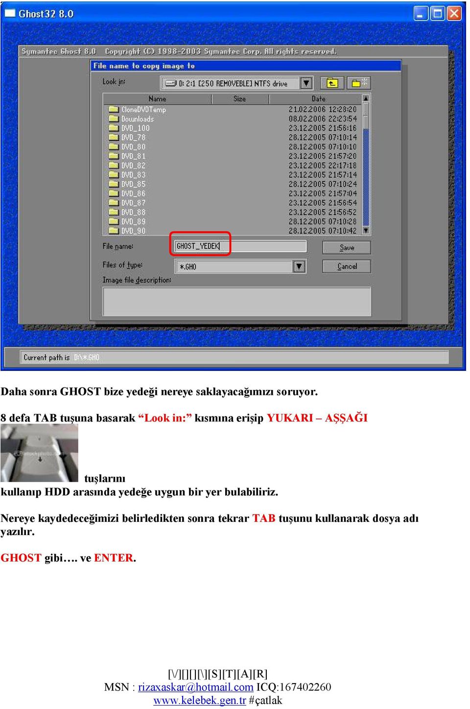 kullanıp HDD arasında yedeğe uygun bir yer bulabiliriz.