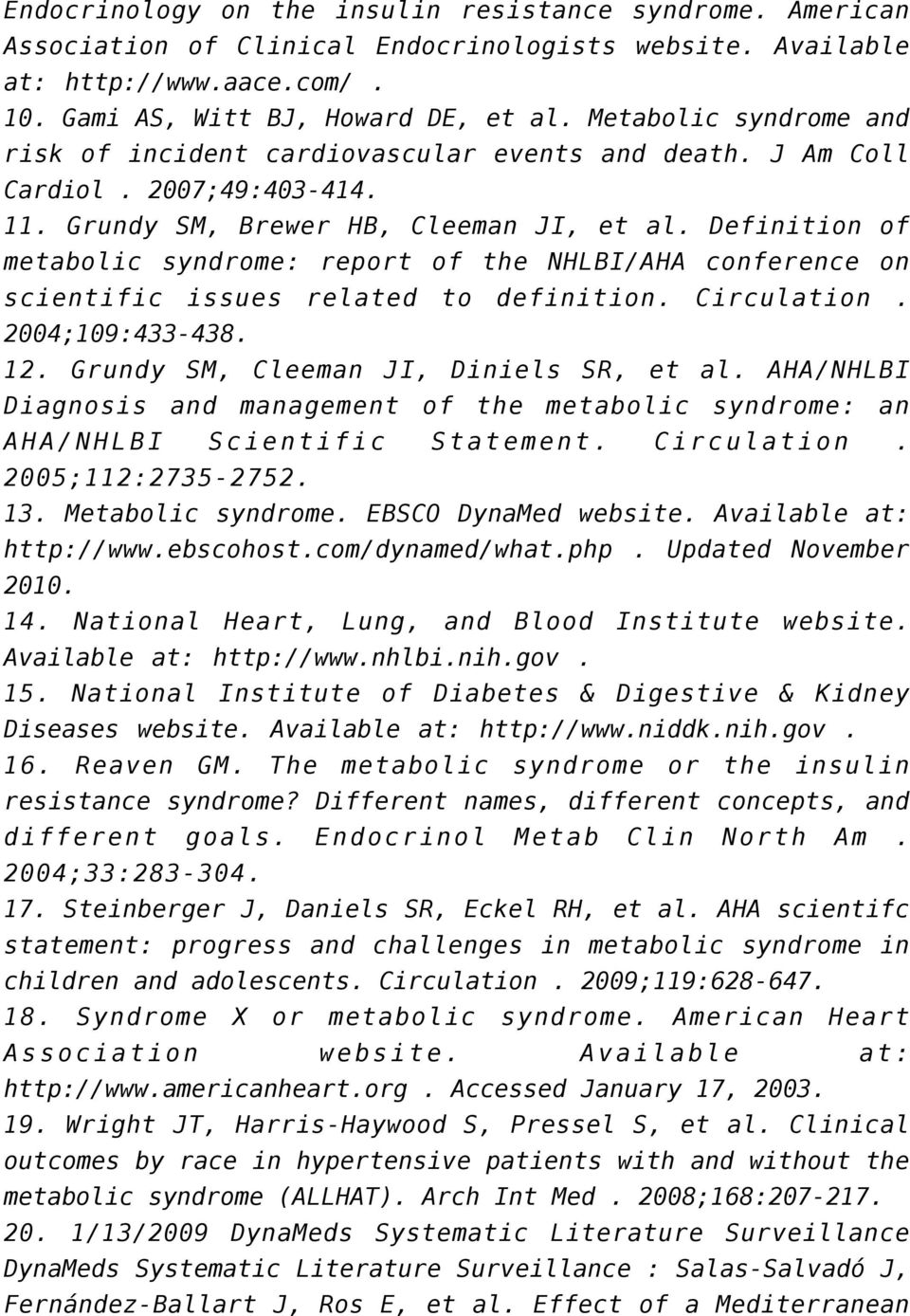 Definition of metabolic syndrome: report of the NHLBI/AHA conference on scientific issues related to definition. Circulation. 2004;109:433-438. 12. Grundy SM, Cleeman JI, Diniels SR, et al.