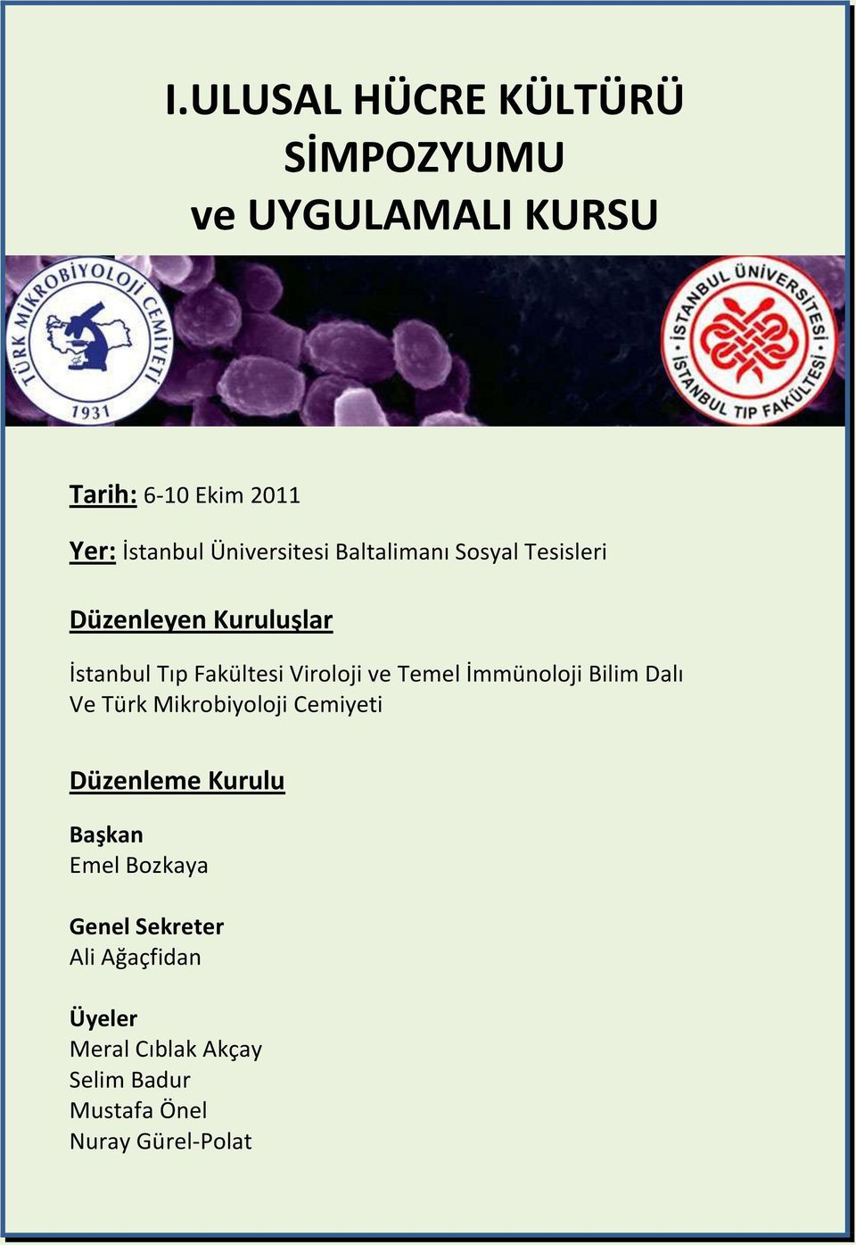 ve Temel İmmünoloji Bilim Dalı Ve Türk Mikrobiyoloji Cemiyeti Düzenleme Kurulu Başkan Emel