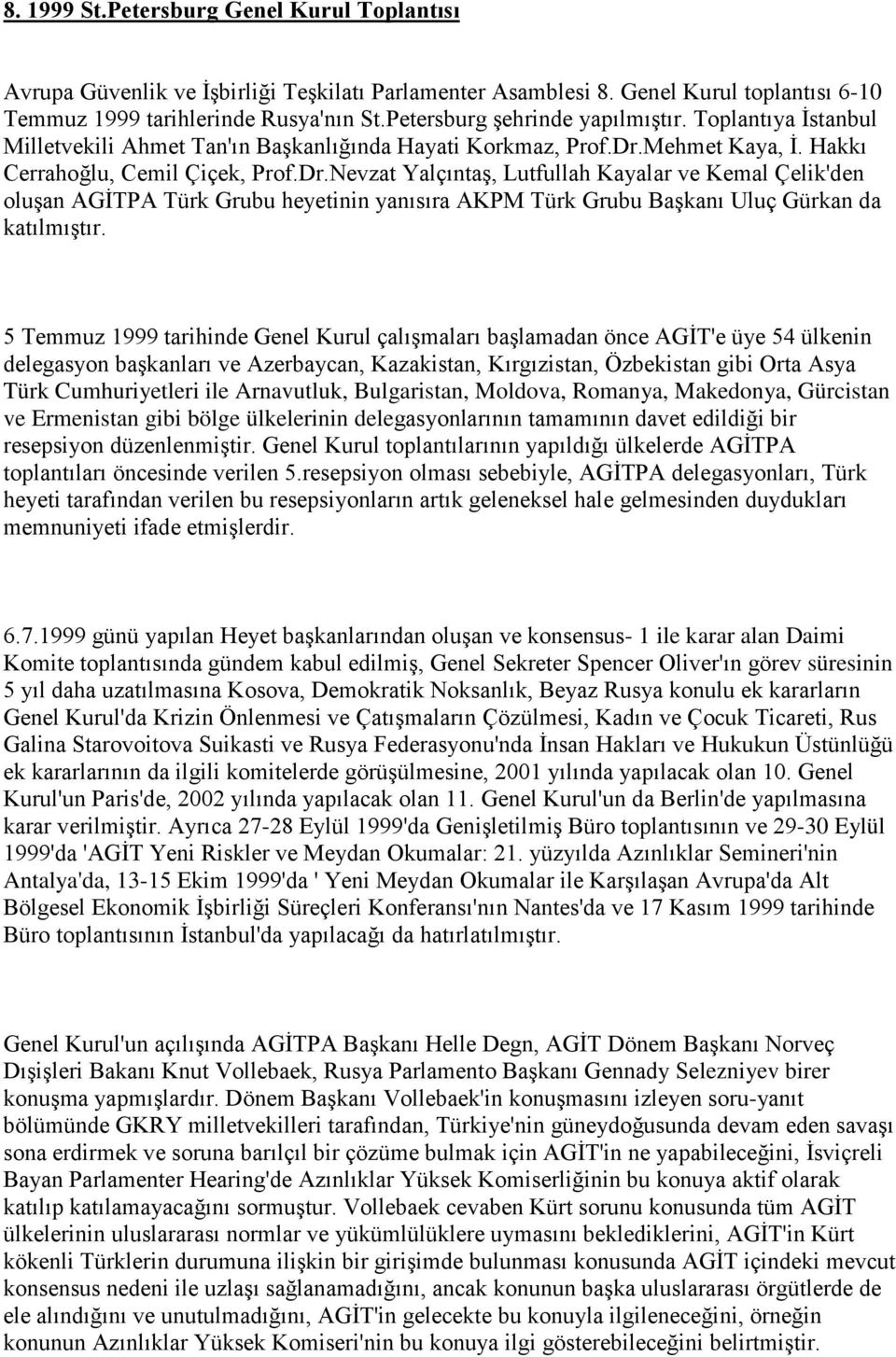 Mehmet Kaya, İ. Hakkı Cerrahoğlu, Cemil Çiçek, Prof.Dr.