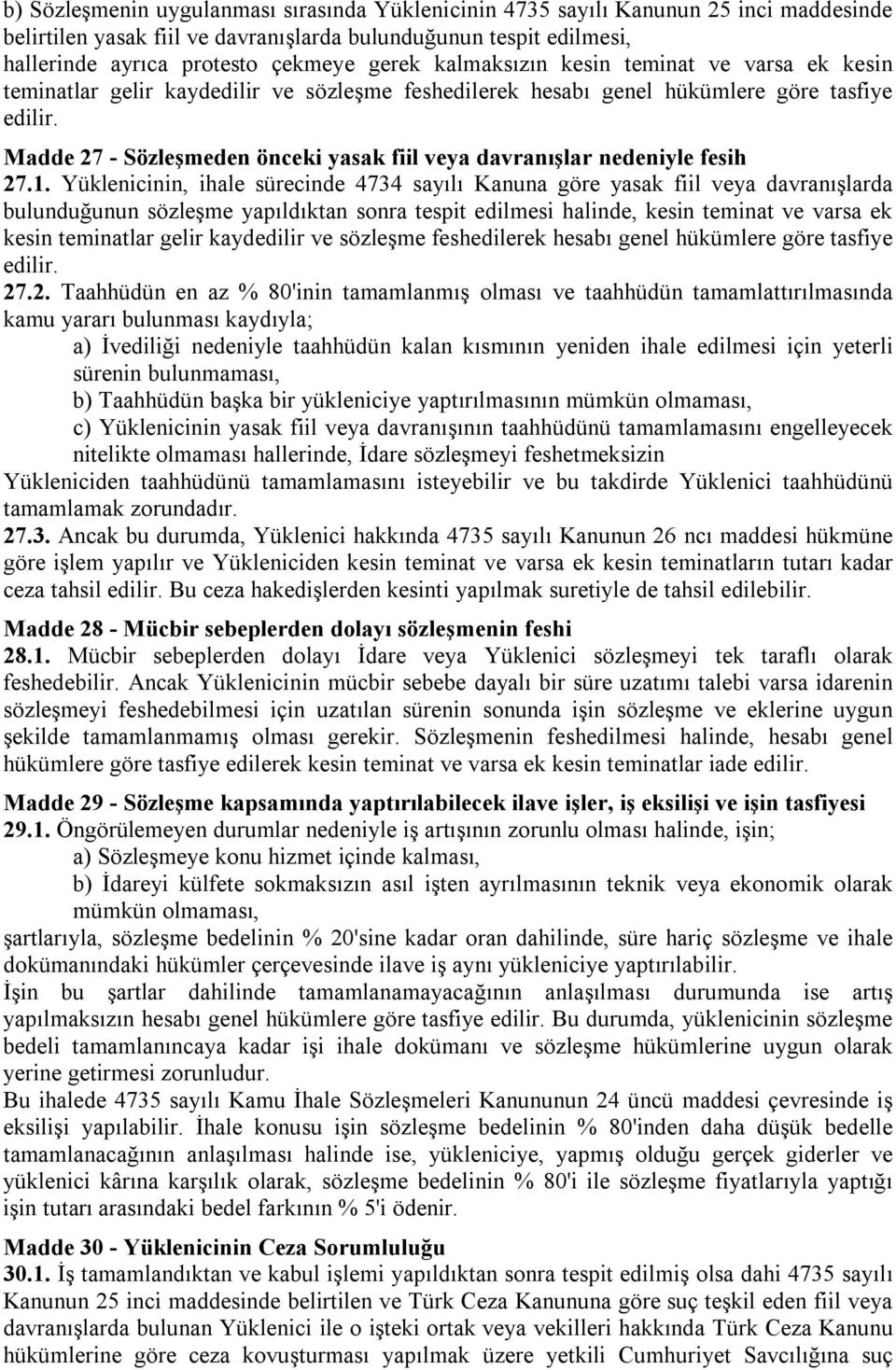 Madde 27 - Sözleşmeden önceki yasak fiil veya davranışlar nedeniyle fesih 27.1.