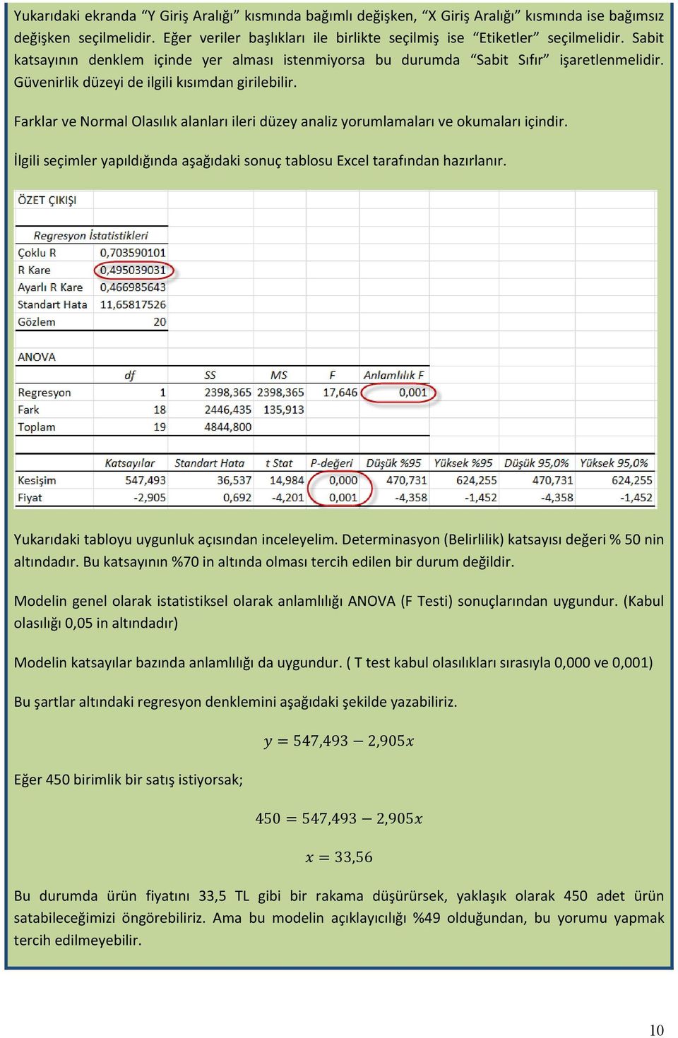 Farklar ve Normal Olasılık alanları ileri düzey analiz yorumlamaları ve okumaları içindir. İlgili seçimler yapıldığında aşağıdaki sonuç tablosu Excel tarafından hazırlanır.