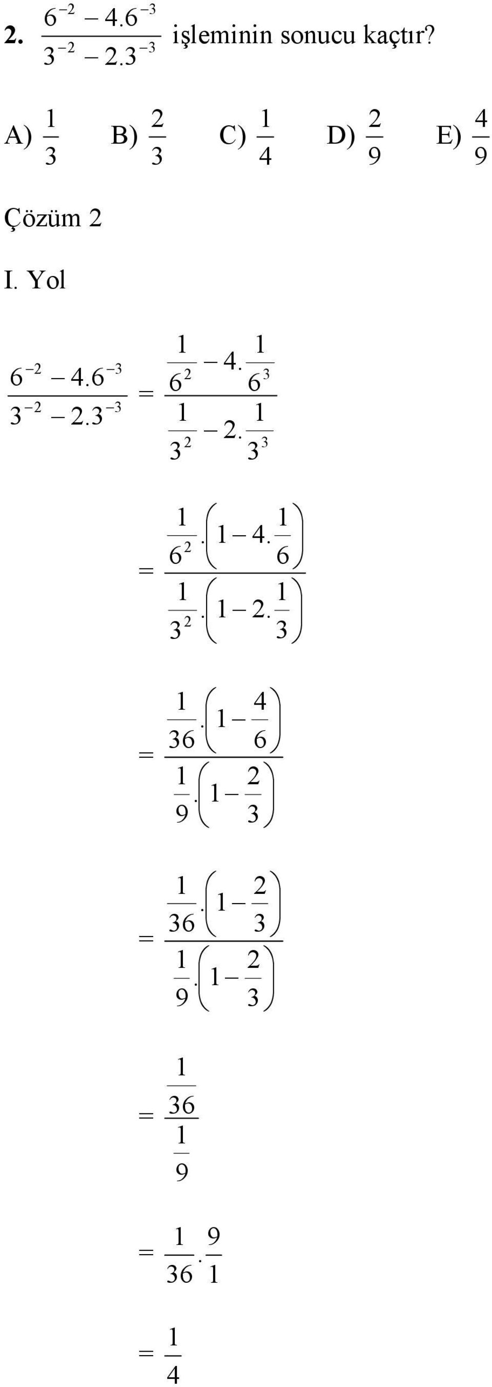 A) B) C) 4 D) 9 E) 9 4 Çözüm