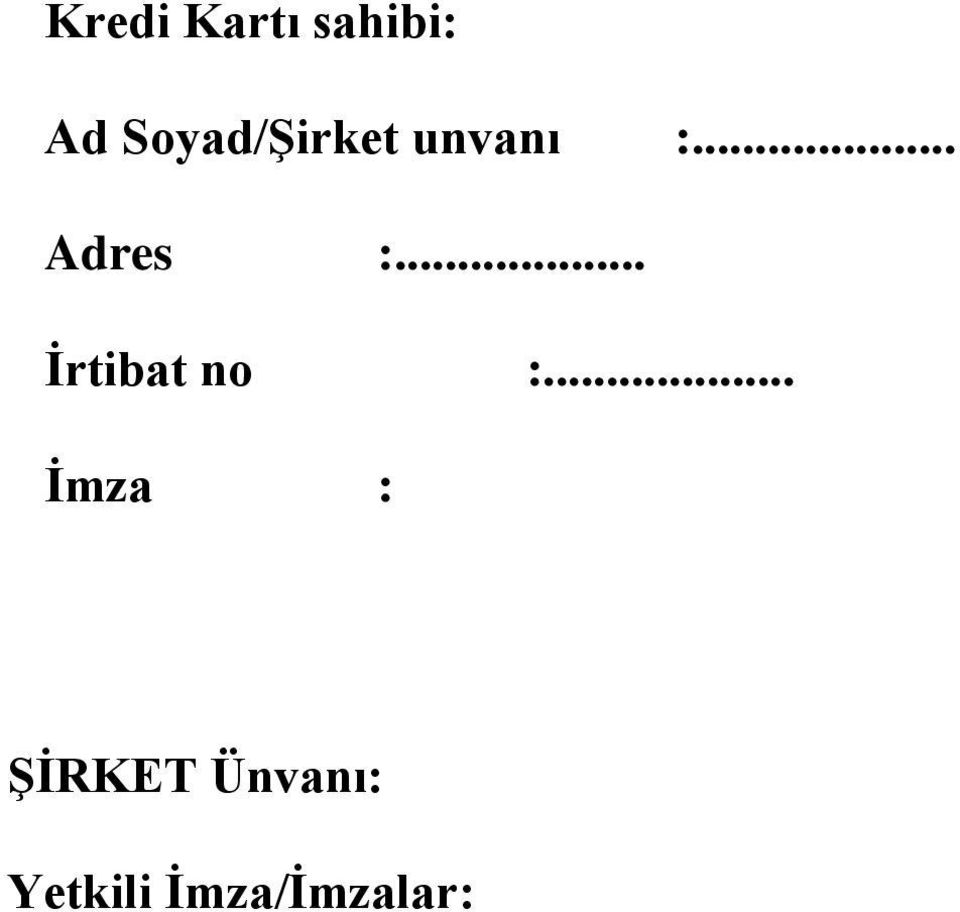 .. Adres :... İrtibat no :.