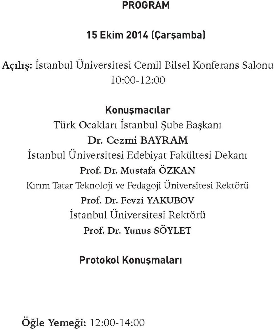 Cezmi BAYRAM İstanbul Üniversitesi Edebiyat Fakültesi Dekanı Prof. Dr.