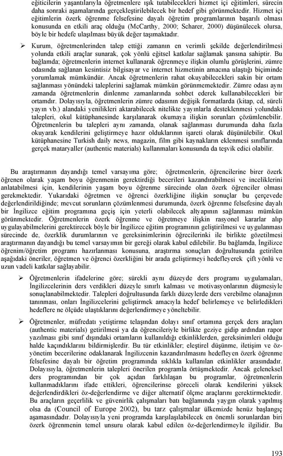 büyük değer taşımaktadır. Kurum, öğretmeleride talep ettiği zamaı e verimli şekilde değerledirilmesi yoluda etkili araçlar suarak, çok yölü eğitsel katkılar sağlamak şasıa sahiptir.