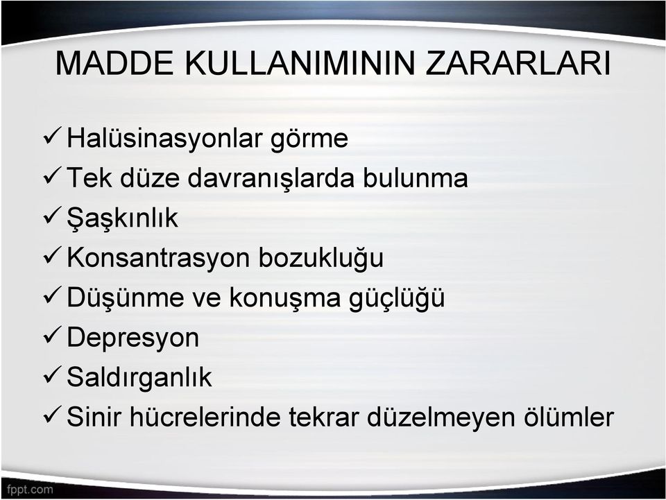 Konsantrasyon bozukluğu Düşünme ve konuşma güçlüğü