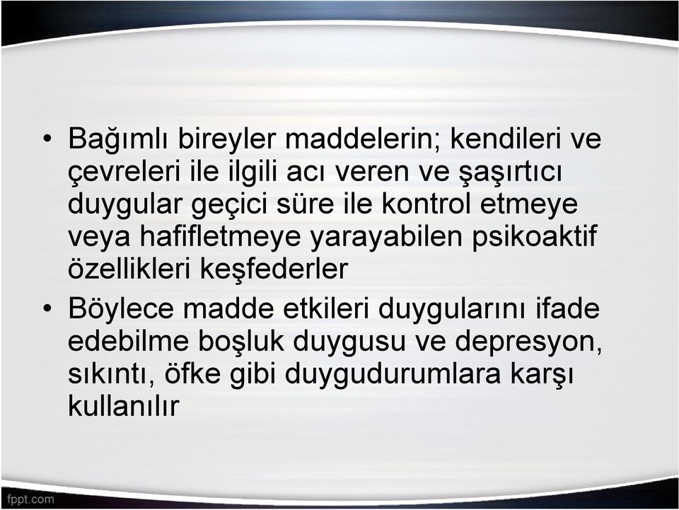 psikoaktif özellikleri keşfederler Böylece madde etkileri duygularını ifade