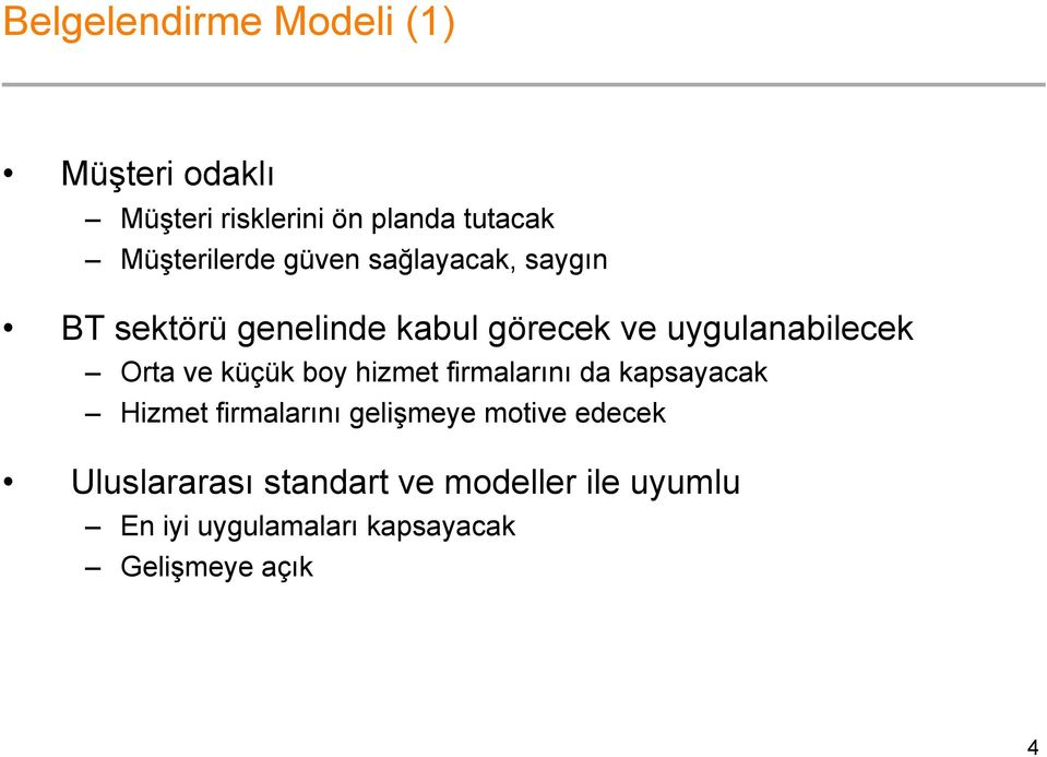 uygulanabilecek Orta ve küçük boy hizmet firmalarını da kapsayacak Hizmet firmalarını