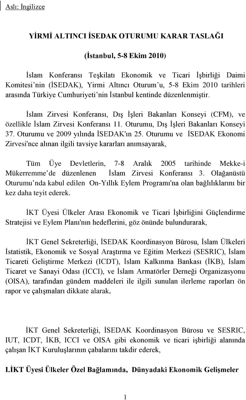 Oturumu, Dış İşleri Bakanları Konseyi 37. Oturumu ve 2009 yılında İSEDAK'ın 25.