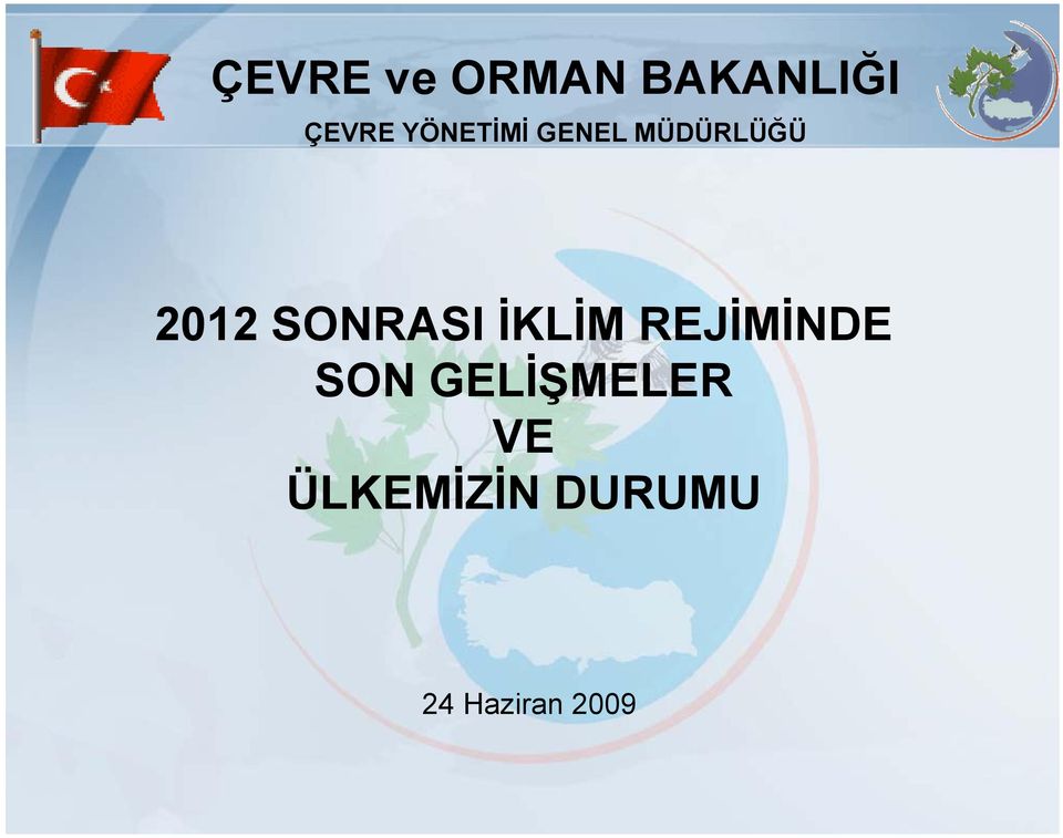 SONRASI İKLİM REJİMİNDE SON