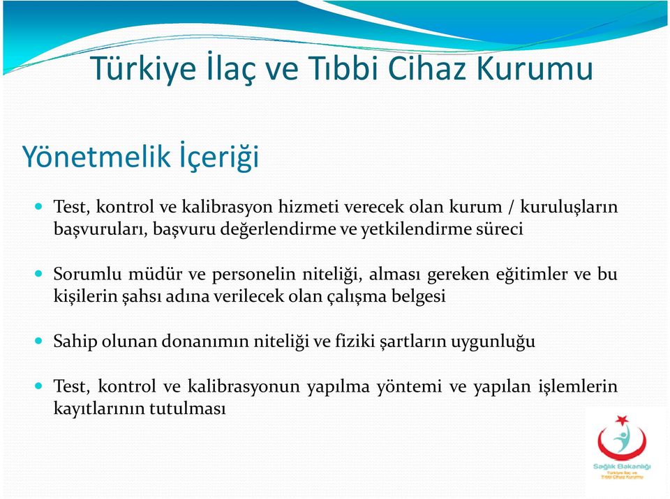 eğitimler ve bu kişilerin şahsı adına verilecek olan çalışma belgesi Sahip olunan donanımın niteliği ve