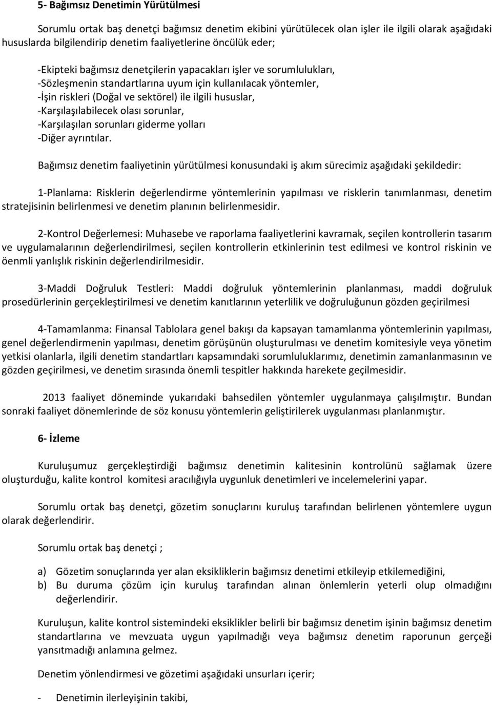 -Karşılaşılabilecek olası sorunlar, -Karşılaşılan sorunları giderme yolları -Diğer ayrıntılar.