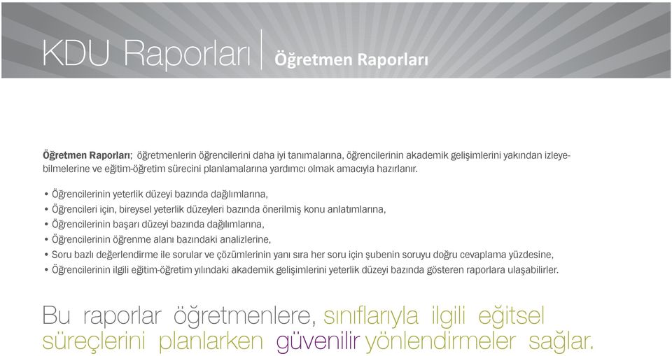 Öğrencilerinin yeterlik düzeyi bazında dağılımlarına, Öğrencileri için, bireysel yeterlik düzeyleri bazında önerilmiş konu anlatımlarına, Öğrencilerinin başarı düzeyi bazında dağılımlarına,