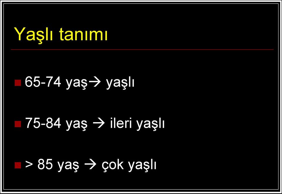 75-84 yaş ileri