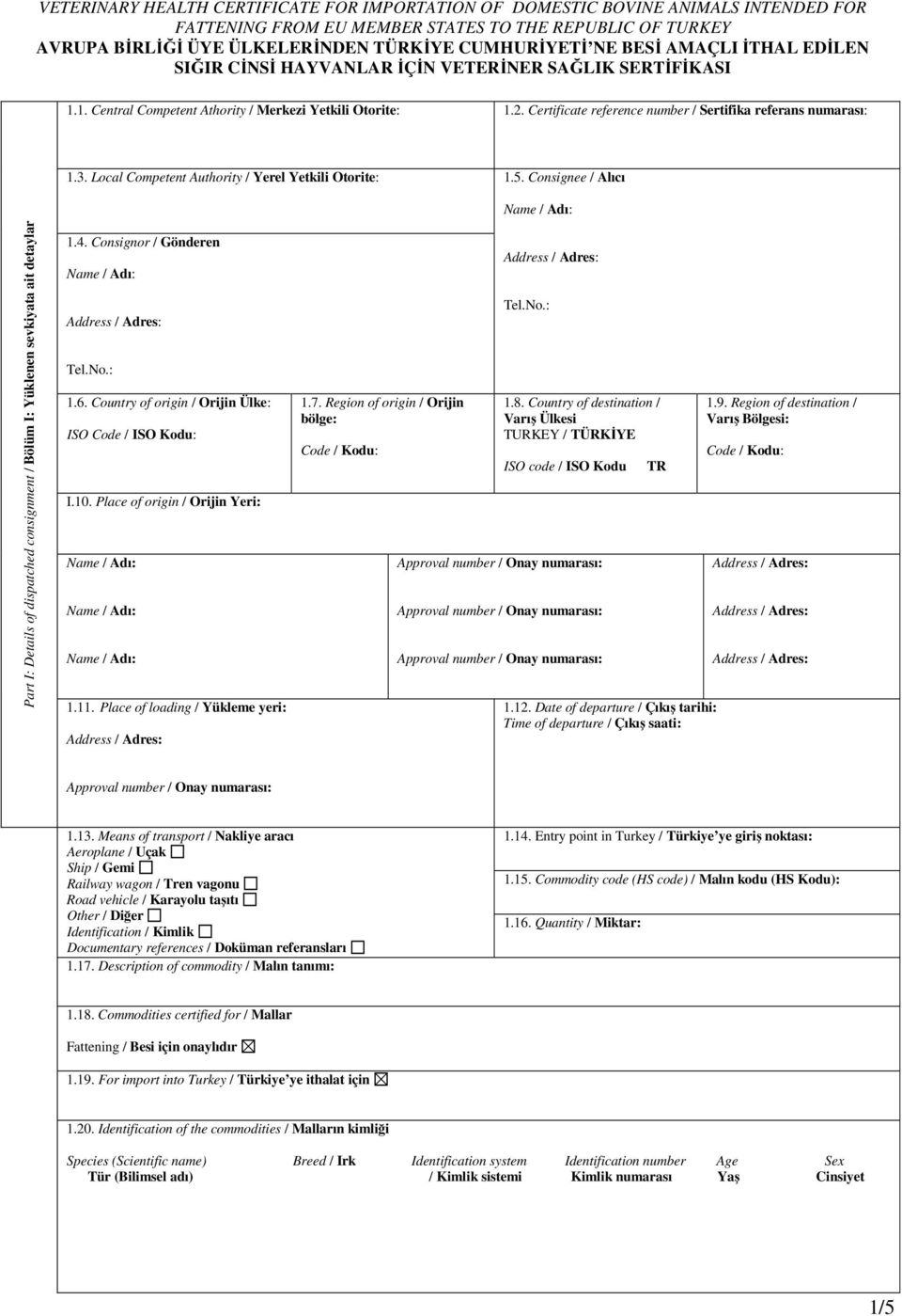 Certificate reference number / Sertifika referans numarası: 1.3. Local Competent Authority / Yerel Yetkili Otorite: 1.5.