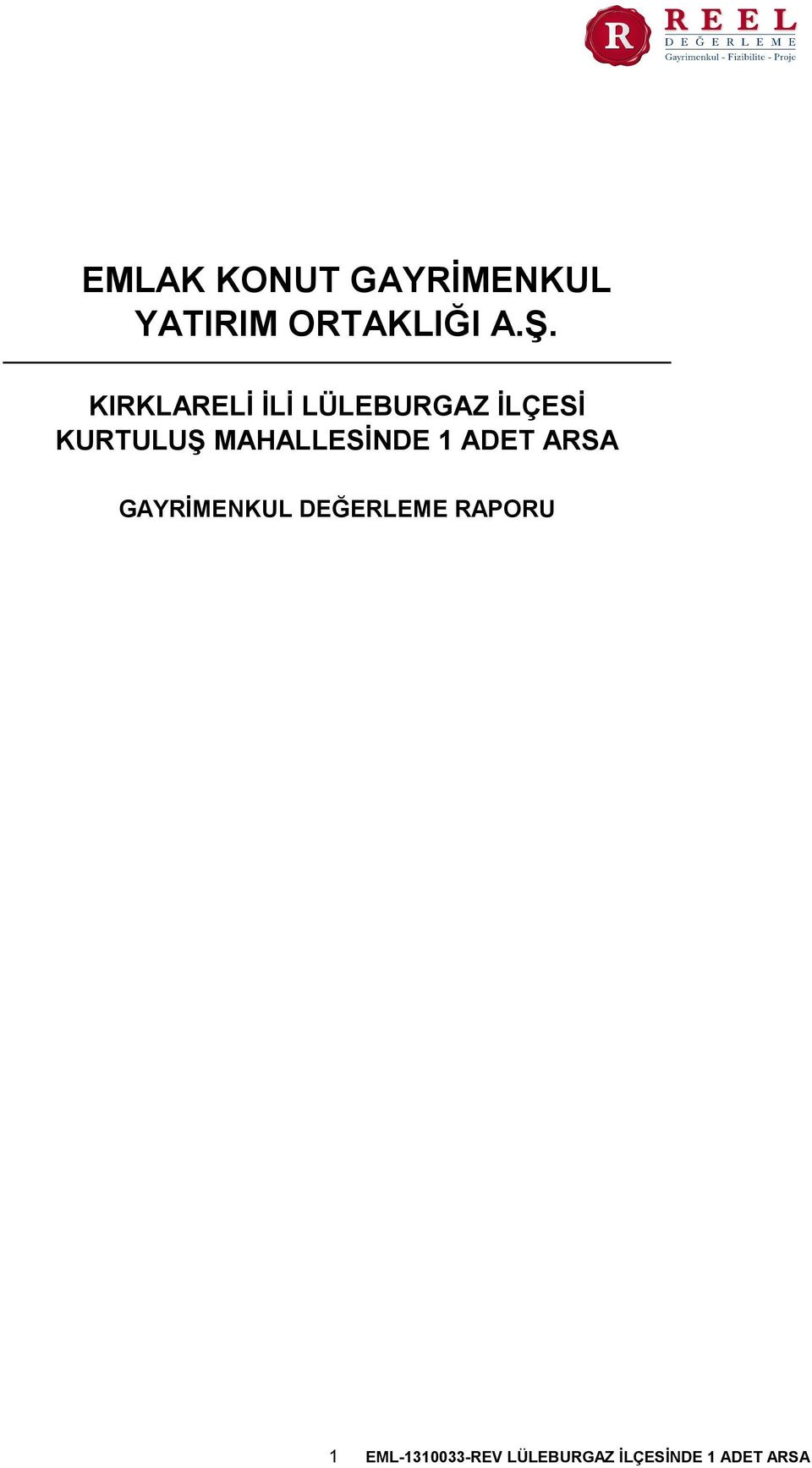 MAHALLESİNDE 1 ADET ARSA GAYRİMENKUL DEĞERLEME