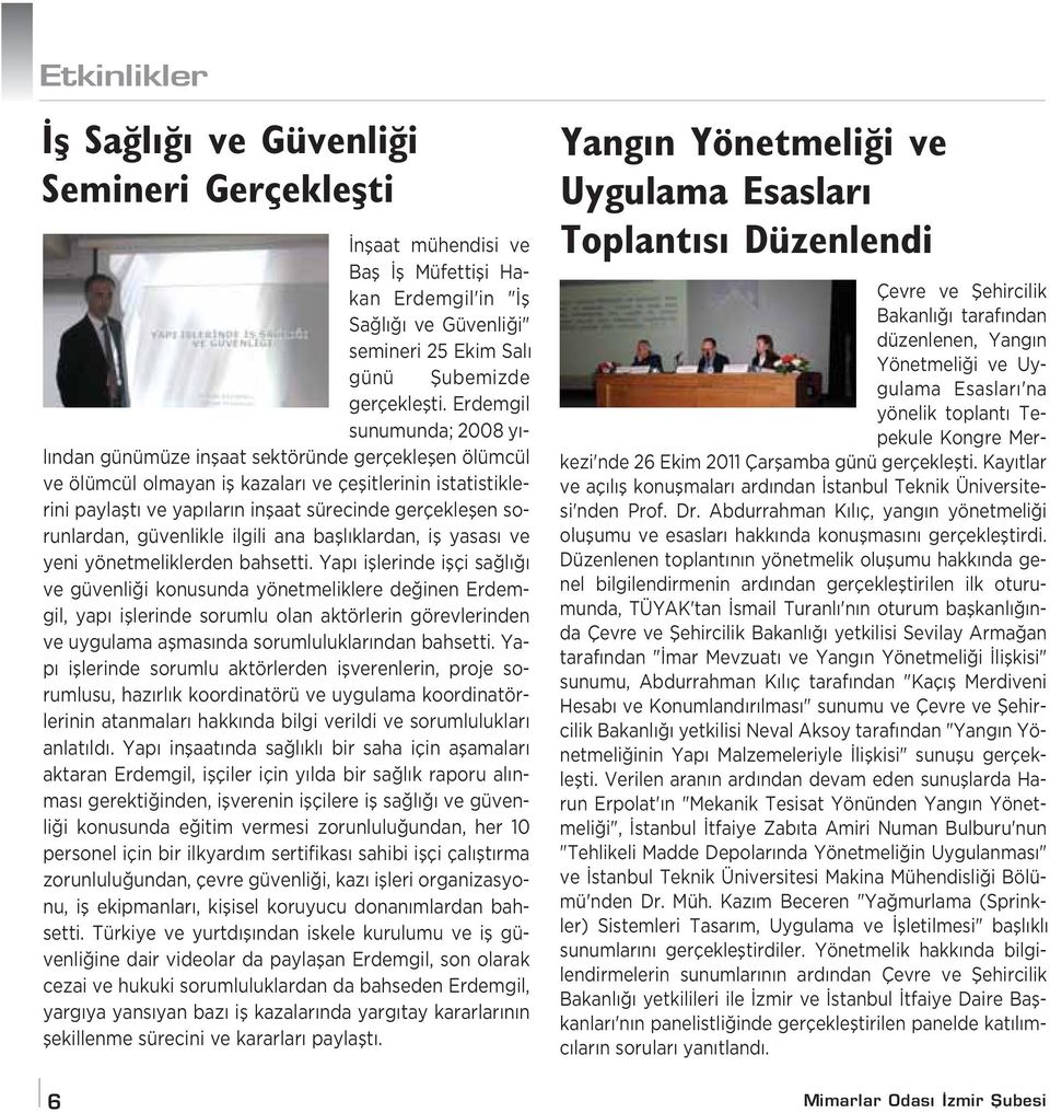 Er dem gil su nu mun da; 2008 y - l n dan gü nü mü ze in fla at sek tö rün de ger çek le flen ölüm cül ve ölüm cül ol ma yan ifl ka za la r ve çe flit le ri nin is ta tis tik le - ri ni pay lafl t ve