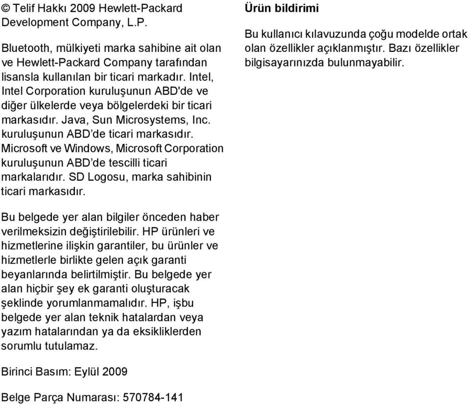 Microsoft ve Windows, Microsoft Corporation kuruluşunun ABD de tescilli ticari markalarıdır. SD Logosu, marka sahibinin ticari markasıdır.