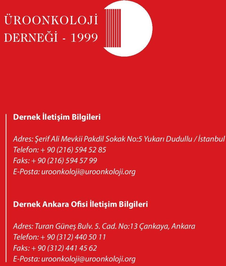 org Dernek Ankara Ofisi İletişim Bilgileri Adres: Turan Güneş Bulv. 5. Cad.