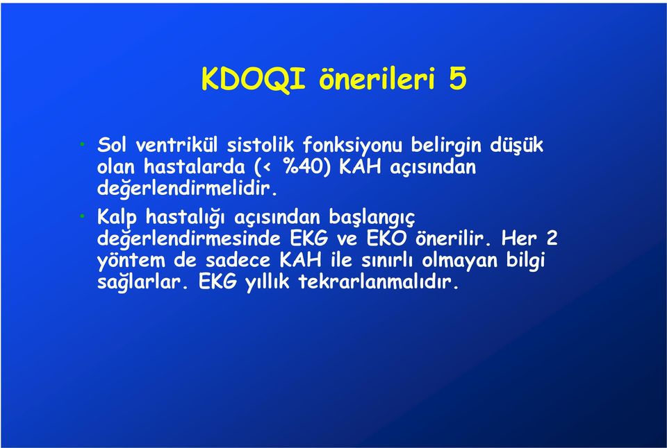 Kalp hastalığı açısından başlangıç değerlendirmesinde EKG ve EKO