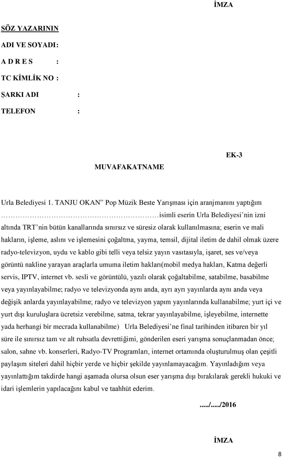 hakların, işleme, aslını ve işlemesini çoğaltma, yayma, temsil, dijital iletim de dahil olmak üzere radyo-televizyon, uydu ve kablo gibi telli veya telsiz yayın vasıtasıyla, işaret, ses ve/veya