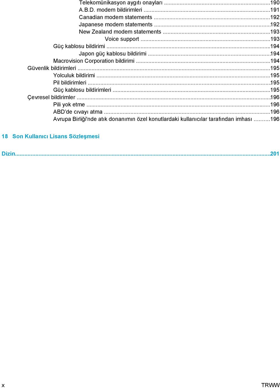 ..194 Macrovision Corporation bildirimi...194 Güvenlik bildirimleri...195 Yolculuk bildirimi...195 Pil bildirimleri...195 Güç kablosu bildirimleri.