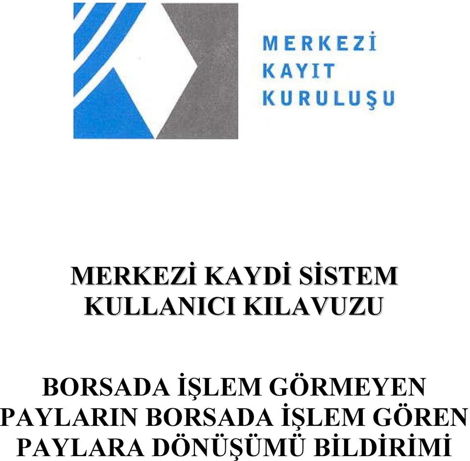 İŞLEM GÖRMEYEN PAYLARIN