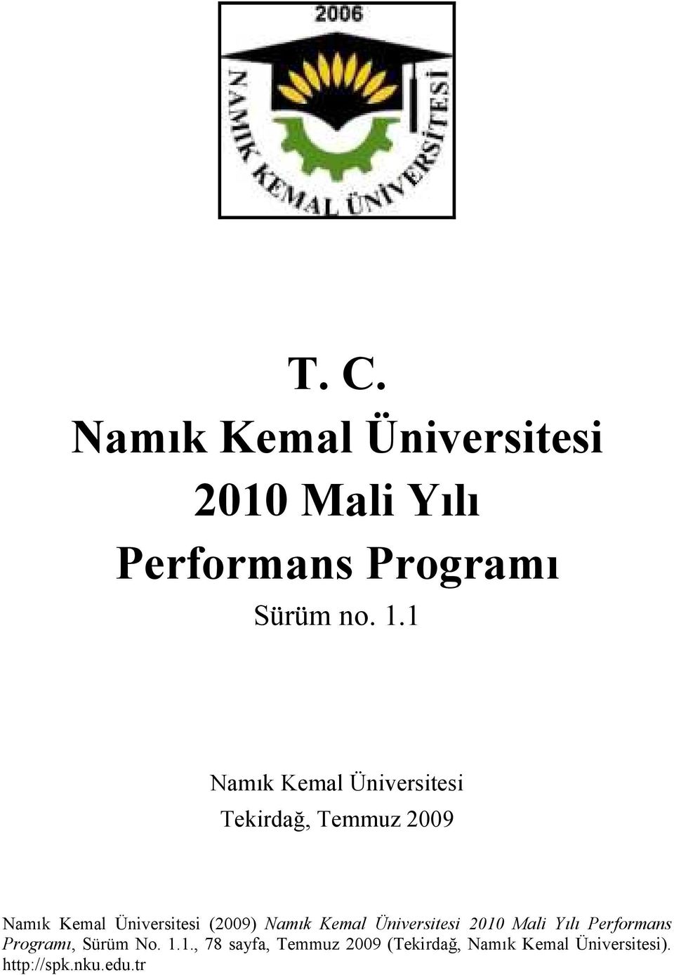 (2009) Namık Kemal Üniversitesi 2010 Mali Yılı Performans Programı, Sürüm No. 1.